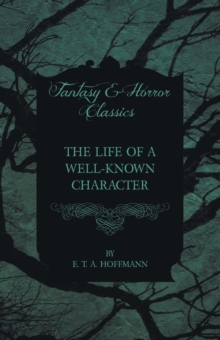 Image for The Life of a Well-Known Character (Fantasy and Horror Classics)