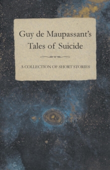 Image for Guy De Maupassant's Tales of Suicide - A Collection of Short Stories