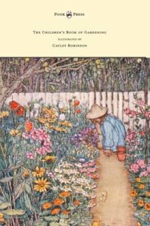 Image for The Children's Book of Gardening - Illustrated by Cayley-Robinson