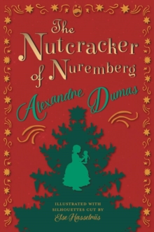 Image for The Nutcracker of Nuremberg - Illustrated with Silhouettes Cut by Else Hasselriis