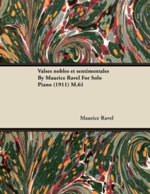 Image for Valses Nobles Et Sentimentales by Maurice Ravel for Solo Piano (1911) M.61
