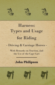 Image for Harness: Types and Usage for Riding - Driving and Carriage Horses.