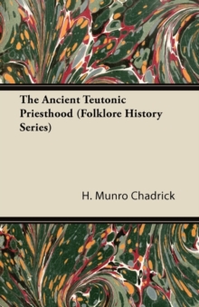 Image for Ancient Teutonic Priesthood (Folklore History Series)