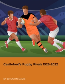 Image for Castleford's Rugby Rivals 1926-2022