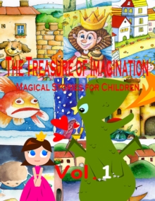 Image for Treasure of Imagination: Magical Stories for Children - Volume 1 - Tales and Fables: Short Nursery Rhymes, Fairy Tales, and Bedtime Collections for Children