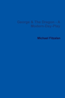 Image for George & The Dragon - A Modern-Day-Play