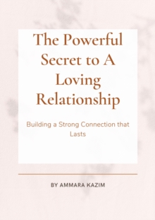 Image for Powerful Secret to A Loving Relationship