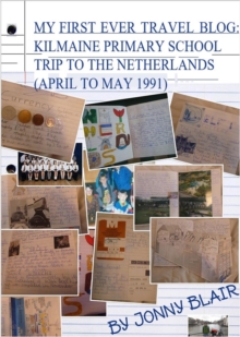 Image for My First Ever Travel Blog: Kilmaine Primary School Trip To The Netherlands (April to May 1991)