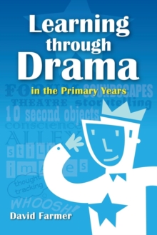 Image for Learning Through Drama in the Primary Years