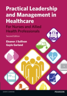 Image for Practical leadership and management in healthcare  : for nurses and allied health professionals