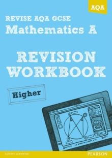 Image for REVISE AQA: GCSE Mathematics A Revision Workbook Higher