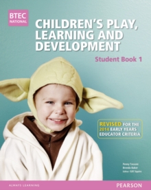 Image for BTEC Level 3 National Children's Play, Learning & Development Student Book 1 (Early Years Educator)