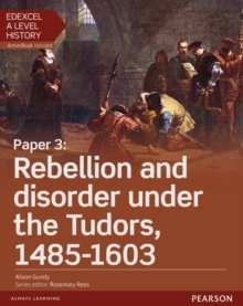 Image for Edexcel A level historyPaper 3,: Rebellion and disorder under the tudors, 1485-1603