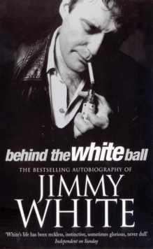 Image for Behind the white ball: my autobiography