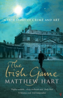 Image for The Irish game: a true story of crime and art
