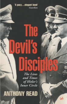Image for The devil's disciples: the lives and times of Hitler's inner circle