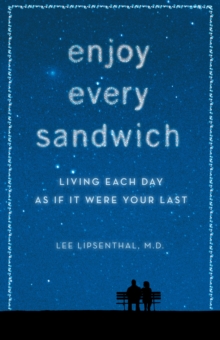Image for Enjoy every sandwich: living each day as if it were your last