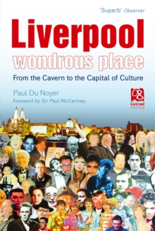Image for Liverpool: wondrous place : music from the Cavern to the capital of culture