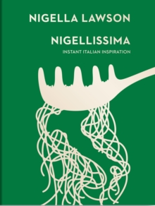 Image for Nigellissima: instant Italian inspiration