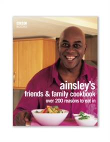 Ainsley's friends & family cookbook - Harriott, Ainsley