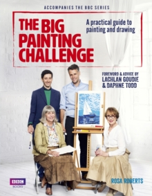 Image for The big painting challenge: a practical guide to painting and drawing