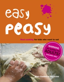 Image for Easy peasy: real cooking for kids who want to eat