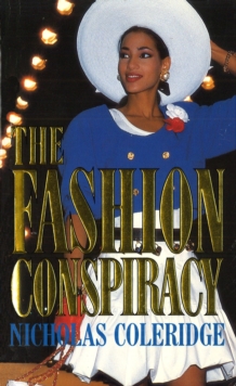 Image for The fashion conspiracy: a remarkable journey through the empires of fashion