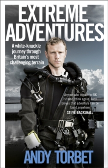 Image for Extreme adventures: a white-knuckle journey through Britain's most challenging terrain