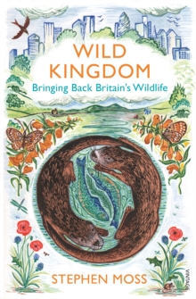 Image for Wild kingdom: bringing back Britain's wildlife