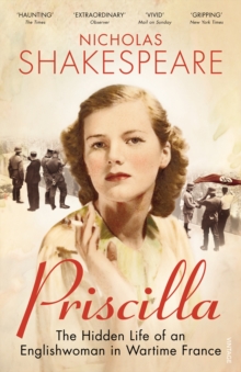 Image for Priscilla: the hidden life of an Englishwoman in wartime France