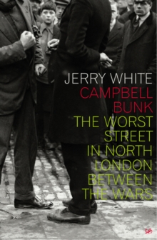 Image for Campbell Bunk: the worst street in North London between the wars