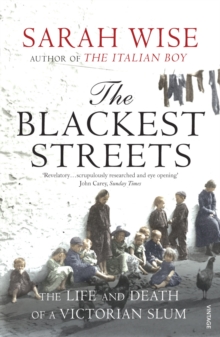 Image for The blackest streets: the life and death of a Victorian slum