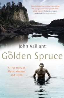 Image for The golden spruce: a true story of myth, madness and greed