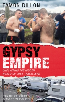 Image for Gypsy empire: uncovering the hidden world of Ireland's travellers