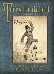 Image for Terry Pratchett presents Dodger's guide to London: (with an especial interest in its underbelly ... ) : based on original notes penned by Jack Dodger himself