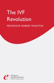 Image for The IVF revolution: the definitive guide to assisted reproductive techniques