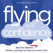 Image for Flying with Confidence : A Guided Relaxation