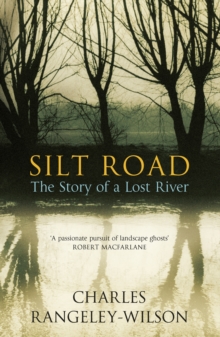 Image for Silt road: the story of a lost river