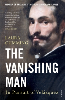 Image for The vanishing man: in pursuit of Velazquez