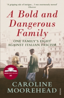 Image for A bold and dangerous family: the Rossellis and the fight against Mussolini
