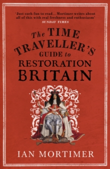 Image for The time traveller's guide to Restoration Britain: a handbook for visitors to the years 1660-1700