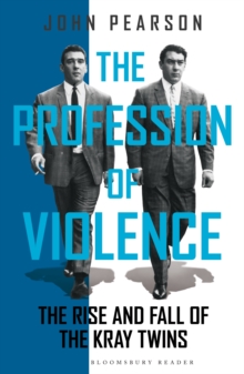Image for The profession of violence: the rise and fall of the Kray twins
