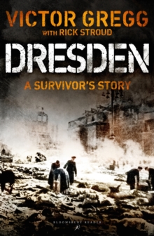 Image for Dresden  : a survivor's story, February 1945