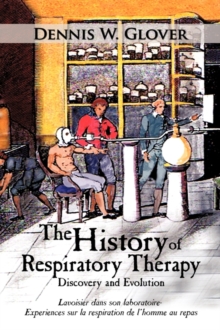 Image for The History of Respiratory Therapy : Discovery and Evolution