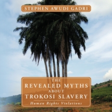 Image for THE Revealed Myths About Trokosi Slavery