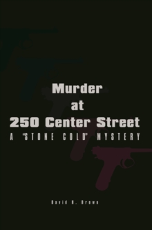 Image for Murder at 250 Center Street: A &quot;Stone Cold&quot; Mystery