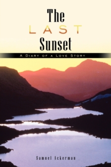 Image for The Last Sunset : A Diary of a Love Story