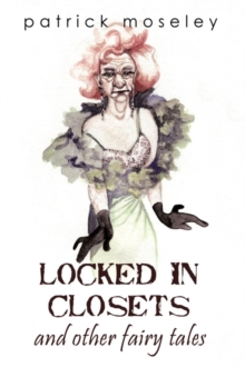 Image for Locked In Closets and Other Fairy Tales