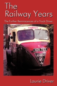 Image for The Railway Years : The Further Reminiscences of a Truck Driver