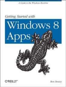 Image for Getting started with Windows 8 apps  : a guide to the Windows Runtime